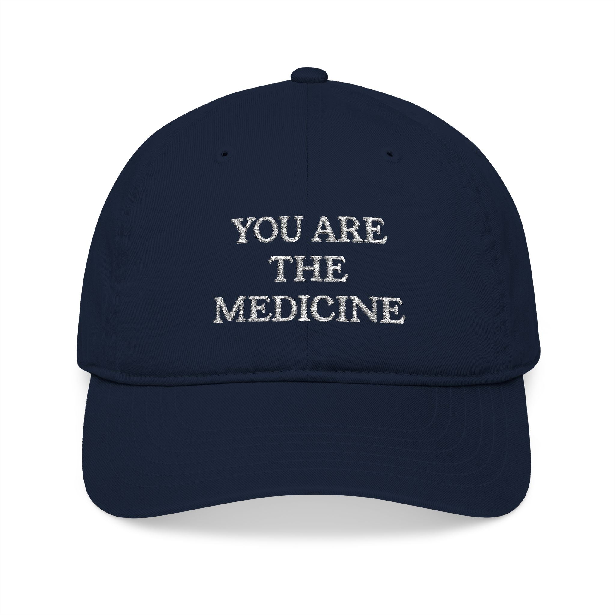 Embroidered 'You Are The Medicine' Organic Baseball Cap