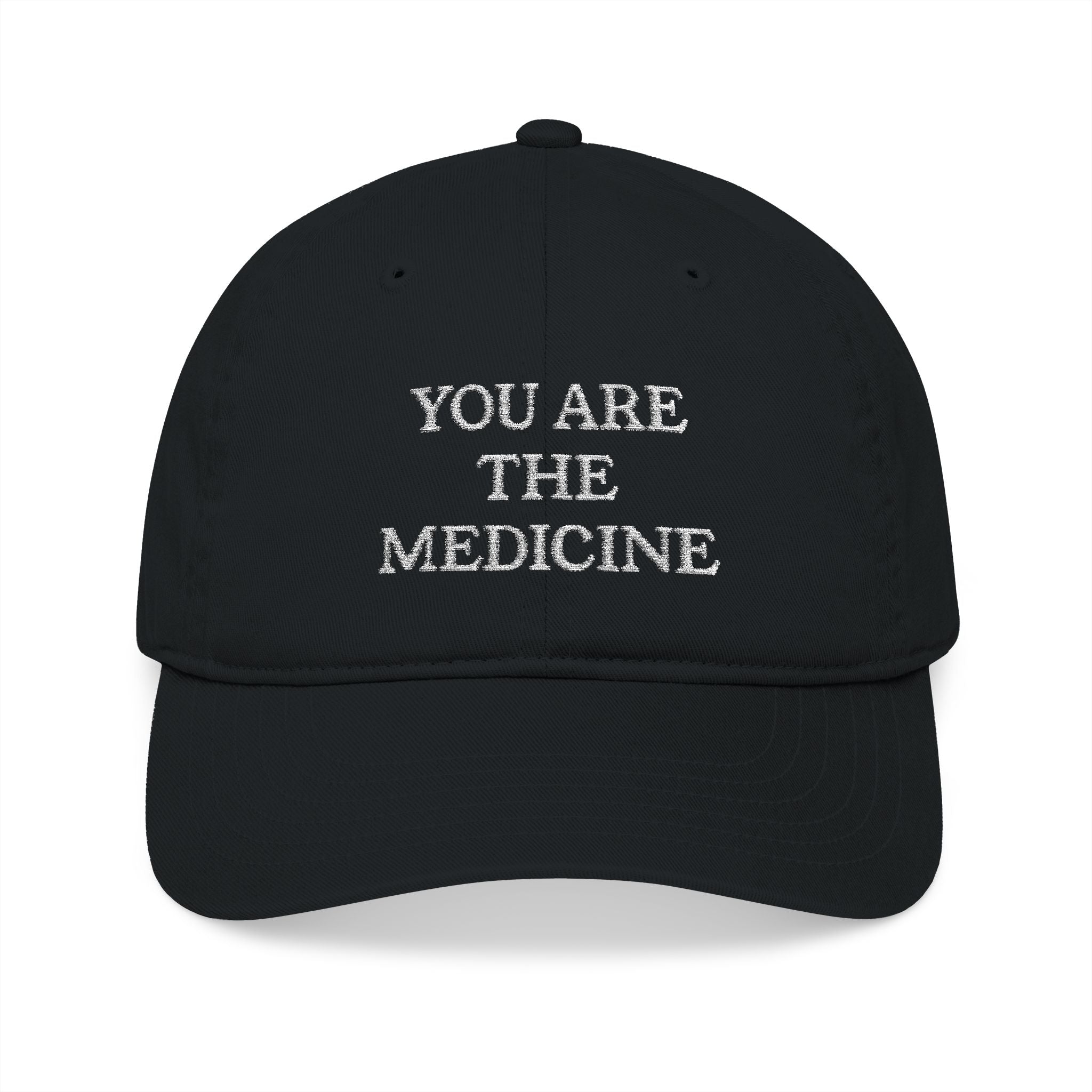 Embroidered 'You Are The Medicine' Organic Baseball Cap